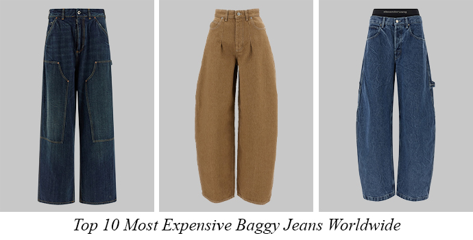 Top 10 Most Expensive Baggy Jeans Worldwide
